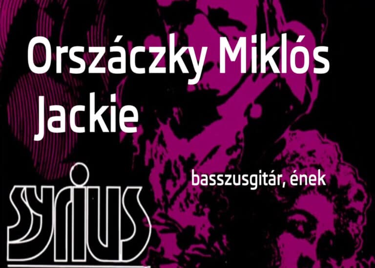 Orszáczky Miklós Jackie - Syrius II. - basszusgitár, ének